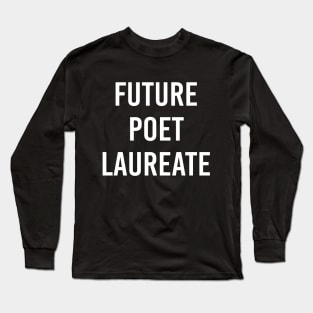 Future Poet Laureate (Black) Long Sleeve T-Shirt